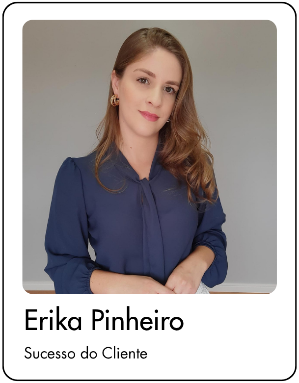 erika - Sucesso do Cliente